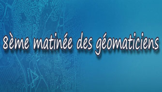 8ème matinée des Géomaticiens