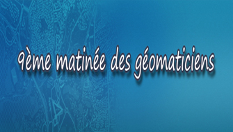 9ème matinée des Géomaticiens